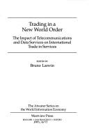Cover of: Trading in a new world order: the impact of telecommunications and data services on international trade in services