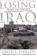 Cover of: Losing Iraq by David L. Phillips, David L. Phillips