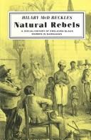 Cover of: Natural rebels: a social history of enslaved Black women in Barbados