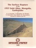 Cover of: The Surface Rupture of the 1957 Gobi-Altay, Mongolia, Earthquake (Special Paper (Geological Society of America)) by A. Bayasgalan, M. Olziybat, B. Enhtuvshin, Peter Molnar, Ch Bayarsayhan, Kenneth W. Hudnut, Jian Lin