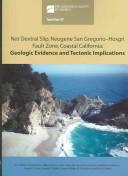 Cover of: Net Dextral Slip, Neogene San Gregorio-Hosgri Fault Zone, Coastal California: Geologic Evidence and Tectonic Implications (Special Paper (Geological Society of America))