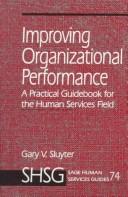 Cover of: Improving organizational performance: a practical guidebook for the human services field