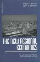 Cover of: The New Regional Economies by William R. Barnes, Larry C. Ledebur, William R. Barnes, Larry C. Ledebur