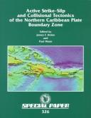 Cover of: Active Strike-Slip and Collisional Tectonics of the Northern Caribbean Plate Boundary Zone (Special Paper (Geological Society of America)) | 