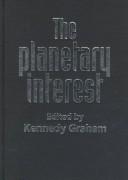 Cover of: The planetary interest by Kennedy Graham, editor.