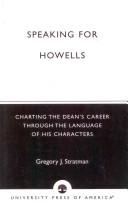 Cover of: Speaking for Howells by Gregory J. Stratman