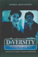 Cover of: Diversity and Entrepreneurship; Analyzing Successful Women Entrepreneurs