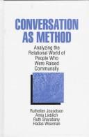 Cover of: Conversation as method: analyzing the relational world of people who were raised communally
