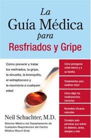 Cover of: La Guia Medica para Resfriados y Gripe: Como prevenir y tratar los resfriados, la gripe, la sinusitis, la bronquitis, el estreptococo y la pulmonia a cualquier edad