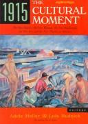 Cover of: 1915, The Cultural Moment: The New Politics, the New Woman, the New Psychology, the New Art and the New Theatre in America