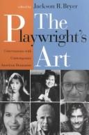 Cover of: The Playwright's art: conversations with contemporary American dramatists