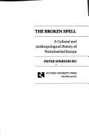 Cover of: The broken spell: a cultural and anthropological history of preindustrial Europe