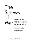 Cover of: The Sinews of war by edited by Geofrey T. Mills, Hugh Rockoff.