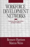Cover of: Workforce Development Networks by Bennett Harrison, Marcus Weiss