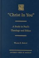 Cover of: Christ in You : A Study in Paul's Theology and Ethics