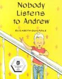 Cover of: Nobody Listens to Andrew (Modern Curriculum Press Beginning to Read Series) by Elizabeth Guilfoile, Mary Stevens