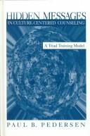 Cover of: Hidden messages in culture-centered counseling: a triad training model