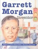 Cover of: Garrett Morgan: Inventor (Jackson, Garnet. Beginning Biographies.)