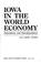 Cover of: Iowa in the world economy