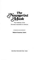 Cover of: The Newsprint mask by introduced and edited by Welford Dunaway Taylor.