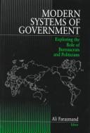 Cover of: Modern Systems of Government: Exploring the Role of Bureaucrats and Politicians