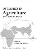 Cover of: Tradition and dynamics in small-farm agriculture: economic studies in Asia, Africa, and Latin America