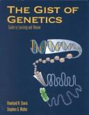 Cover of: The Gist of Genetics: Guide to Learning and Review