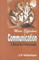 Cover of: More effective communication by John V. Vilanilam