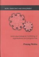 Cover of: Work, Democracy and Development: Socio-Psychological Monitoring of Organisations and Programmes