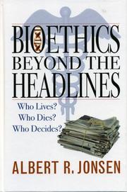 Cover of: Bioethics Beyond the Headlines by Albert R. Jonsen