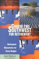 Cover of: Choose the Southwest for retirement by Howells, John