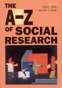 Cover of: The A-Z of Social Research: A Dictionary of Key Social Science Research Concepts