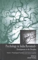 Cover of: Psychology in India Revisited - Developments in the Discipline: Volume 1: Physiological Foundation and Human Cognition