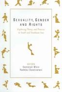 Cover of: Sexuality, gender, and rights by editors, Geetanjali Misra, Radhika Chandiramani.