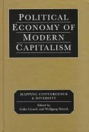 Cover of: Political economy of modern capitalism: mapping convergence and diversity