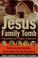 Cover of: The Jesus Family Tomb