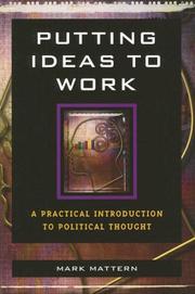 Cover of: Putting Ideas to Work: A Practical Introduction to Political Thought