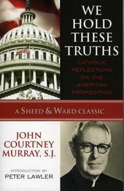 Cover of: We hold these truths by John Courtney Murray