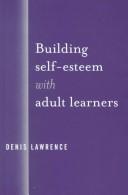 Cover of: Building Self-Esteem with Adult Learners | Denis Lawrence