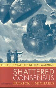 Cover of: Shattered Consensus: The True State of Global Warming