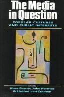 Cover of: The media in question: popular cultures and public interests