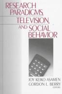 Cover of: Research paradigms, television, and social behavior