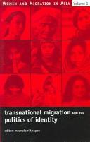 Cover of: Transnational Migration and the Politics of Identity (Women and Migration in Asia) (Women and Migration in Asia)