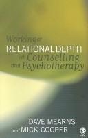 Cover of: Working at relational depth in counselling and psychotherapy by Dave Mearns