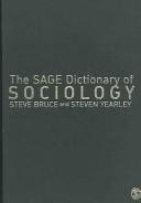 Cover of: The SAGE Dictionary of Sociology by Steve Bruce, Steven Yearley