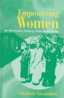 Cover of: Empowering women: an alternative strategy from rural India