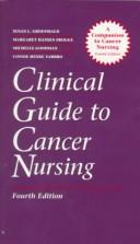 Cover of: A Clinical guide to cancer nursing: a companion to Cancer nursing, fourth edition