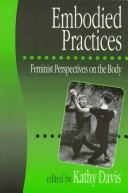 Cover of: Embodied practices by edited by Kathy Davis.