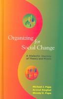 Cover of: Organizing for social change: a dialectic journey of theory and praxis