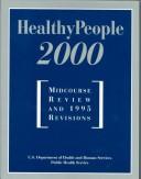 Cover of: Healthy people 2000: midcourse review and 1995 revisions